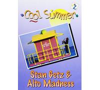 Cool Summer Jazz - Stan Getz And Alto Madness [2002] [DVD]