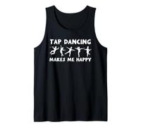 Cool Tap Dance Design Tap Dancing Makes Me Happy Tank Top