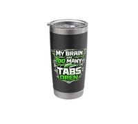 Cool tech My Brain Has Too Many Tabs Open Busy Multitasking Stainless Steel Insulated Tumbler
