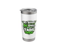 Cool tech My Brain Has Too Many Tabs Open Busy Multitasking Stainless Steel Insulated Tumbler