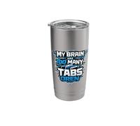 Cool tech My Brain Has Too Many Tabs Open Busy Multitasking Stainless Steel Insulated Tumbler