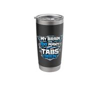 Cool tech My Brain Has Too Many Tabs Open Busy Multitasking Stainless Steel Insulated Tumbler