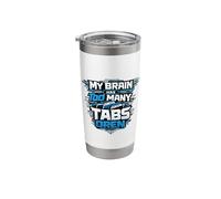 Cool tech My Brain Has Too Many Tabs Open Busy Multitasking Stainless Steel Insulated Tumbler
