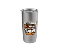 Cool tech My Brain Has Too Many Tabs Open Busy Multitasking Stainless Steel Insulated Tumbler