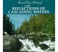 Cool the Mind - Reflections of Cascading Water