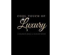 COOL TOUCH OF LUXURY: For those who understand that true wealth is calm. A coloring book for elegant minds.