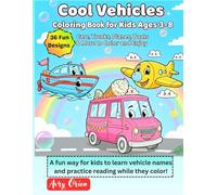 Cool Vehicles Coloring Book for Kids Ages 3-8: Cars, Trucks, Planes, Boats & More to Color and Enjoy
