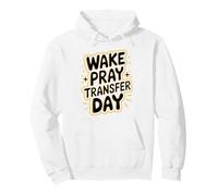 Cool Wake Pray Transfer Day IVF Pregnancy Pullover Hoodie