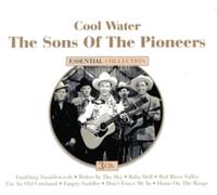 SONS OF THE PIONEERS - COOL WATER ESSENTIAL COLLECTION - CD - J3z