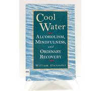 Cool Water: Alcoholism, Mindfulness, and Ordinary Recovery