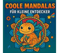 Coole Mandalas für Jungs ab 4 Jahren: Malbuch für kleine Entdecker mit Drachen, Tieren, Technik & Abenteuermustern - Kreatives Ausmalbuch zur Förderung von Konzentration, Fantasie & Motorik