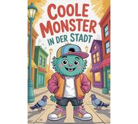 Coole Monster in der Stadt - Hip Hop Malbuch für Kinder ab 6 Jahren | 82 Ausmalbilder von Monstern in Baggy Jeans & Hoodies | 165 Seiten | Jede zweite ... Lustiges Ausmalbuch mit Baggy Jeans & Hoodies