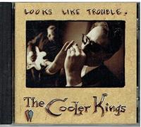 Cooler Kings - Looks Like Trouble
