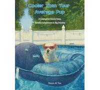 Cooler Than Your Average Pup: A Journal for Sunny Days, Splashy Adventures & Big Dreams