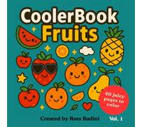 CoolerBook Vol. 1 | Cute Fruits Coloring Book - Kawaii Style Illustrations to Relax, Learn, Have Fun and Stimulate Creativity: An educational, stylish and super fun coloring book with kawaii fruits!