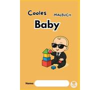 Cooles Baby Malbuch: „Mit süßen Baby-Illustrationen zum Ausmalen“