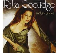 Coolidge, Rita - And So Is Love