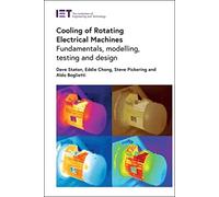 Cooling of Rotating Electrical Machines: Fundamentals, modelling, testing and design (Energy Engineering)