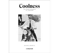 Coolness : The Pure Elegance of Freedom