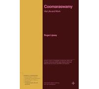 Coomaraswamy: His Life and Work (Bollingen Recollections)