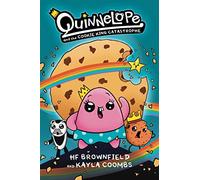 Coombs, Kayla - Quinnelope and the Cookie King Catastrophe: Volume 1