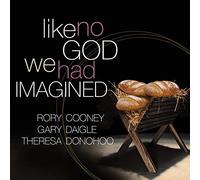 COONEY / DAIGLE / DONOHOO - Like No God We Had Imagined