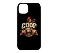 Coop of Nothing Hen Lover Backyard Flock Gift Case for iPhone 14 Plus