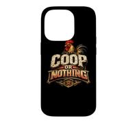 Coop of Nothing Hen Lover Backyard Flock Gift Case for iPhone 14 Pro