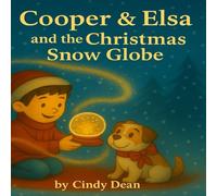 Cooper & Elsa and the Magical Snow Globe (The Adventures of Elsa the Bulldog)