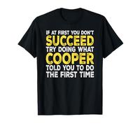 Cooper - If at First You Don't Succeed Try Doing What T-Shirt