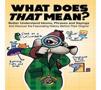 Cooper The Pooper What Does That Mean?: Better Understand Idioms, Phrases, and in White Cooper The Pooper White