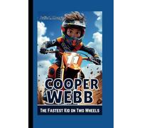 COOPER WEBB: The Fastest Kid on Two Wheels
