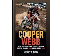COOPER WEBB: The Relentless Racer Who Refused To Quit Even When The Track Got Rough And The Odds Got Tough