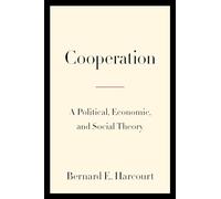 Cooperation: A Political, Economic, and Social Theory