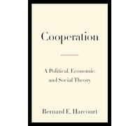 Cooperation: A Political, Economic, and Social Theory