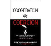 Cooperation and Coercion: How Busybodies Become Busybullies and What That Means for Economics and Politics