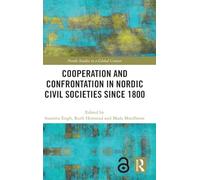 Cooperation and Confrontation in Nordic Civil Societies since 1800 (Nordic Studies in a Global Context)