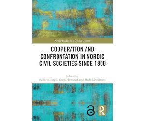 Cooperation and Confrontation in Nordic Civil Societies since 1800 (Nordic Studies in a Global Context)