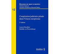 Coopération judiciaire en matière pénale dans l'Union européenne (Tome 12)