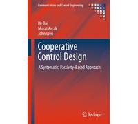 Cooperative Control Design: A Systematic, Passivity-Based Approach (Communications and Control Engineering)