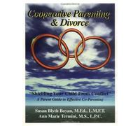 Cooperative Parenting and Divorce: A Parent Guide to Effective Co-Parenting