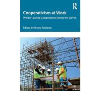 Cooperativism at Work – Worker-owned Cooperatives Across the World – Routledge