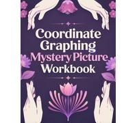 Coordinate Graphing Mystery Picture Workbook: 120 Blank Coordinate Grids for Creating, Solving, and Practicing Ordered Pair Mystery Pictures | Perfect for Teachers, Students, and Homeschool