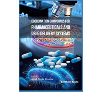Coordination Compounds for Pharmaceuticals and Drug Delivery Systems