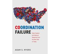 Coordination Failure : State Taxation and National Response from the New Deal to Today