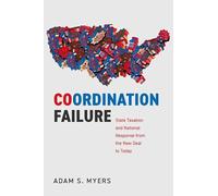 Coordination Failure: State Taxation and National Response from the New Deal to Today (Studies in Postwar American Political Development)