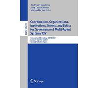 Coordination, Organizations, Institutions, Norms, and Ethics for Governance of Multi-Agent Systems XIV: International Workshop, COINE 2021, London, ... (Lecture Notes in Computer Science, 13239)