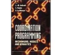 Coordination Programming: Mechanisms, Models And Semantics