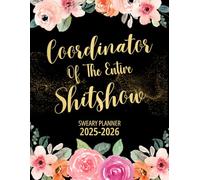 Coordinator Of The Entire Shitshow Sweary Planner 2025-2026: Two Page Monthly Organizer - 2 Year Calendar With Swear Word Affirmations, Inspirational Cuss Word | Funny Gifts For Tired-Ass Women