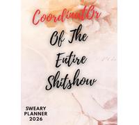 Coordinator Of The Entire Shitshow Sweary Planner 2026